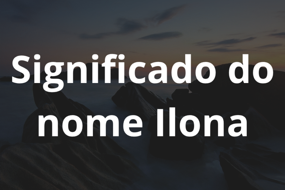 Significado do nome Ilona
