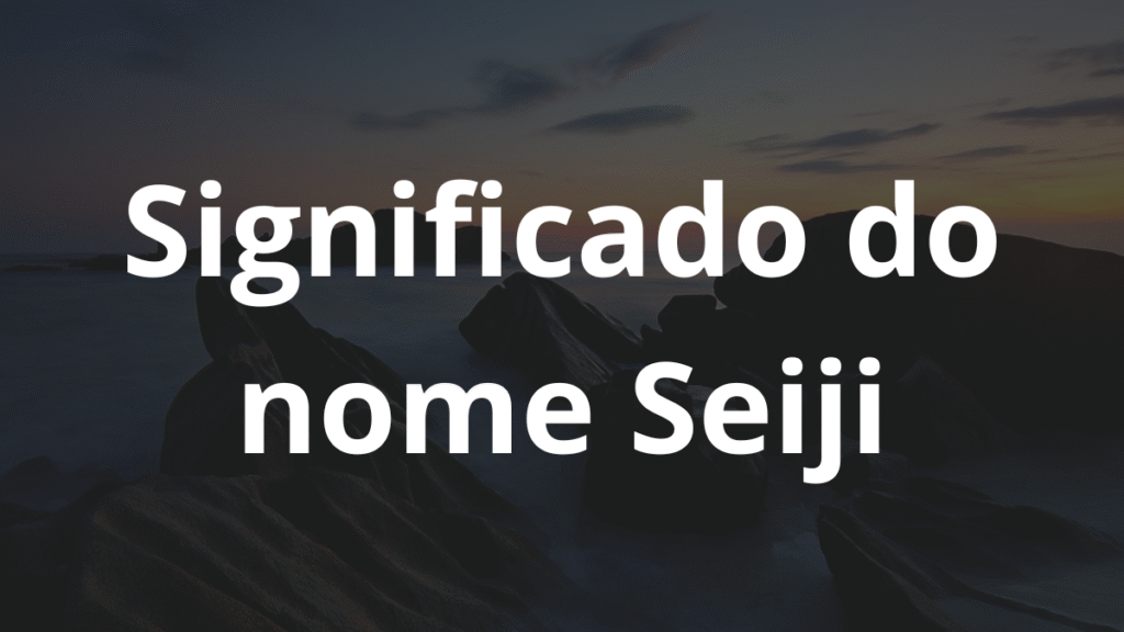 Significado do nome Seiji