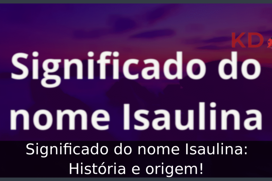 Significado do nome Isaulina
