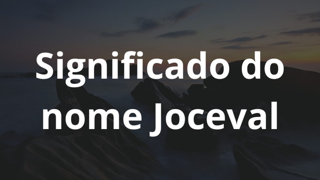 Significado do nome Joceval