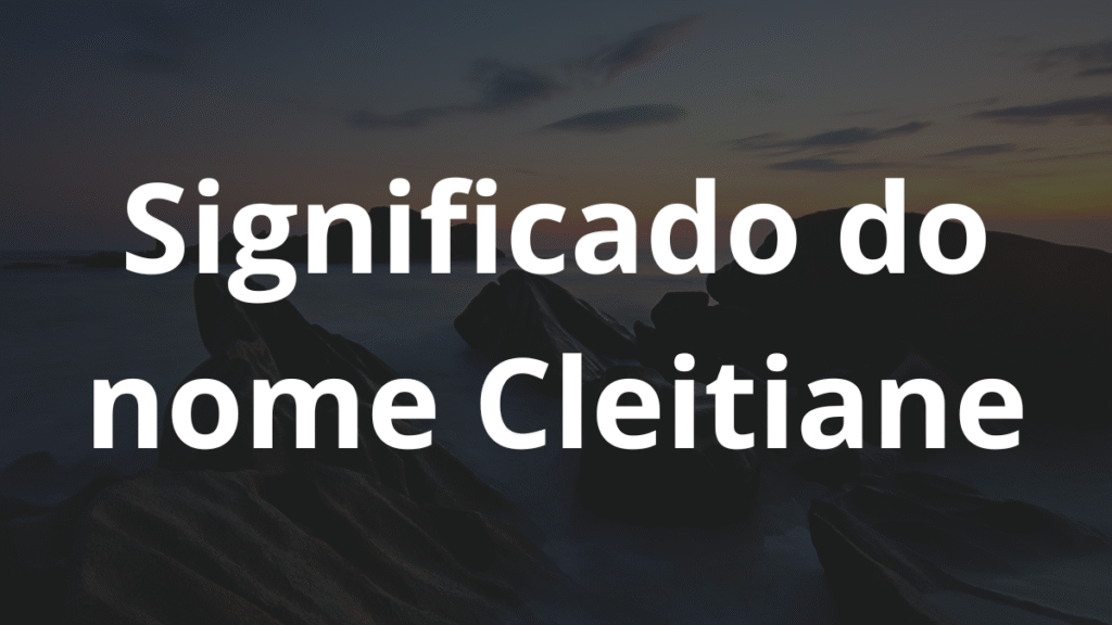 Significado do nome Cleitiane