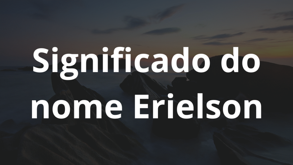 Significado do nome Erielson