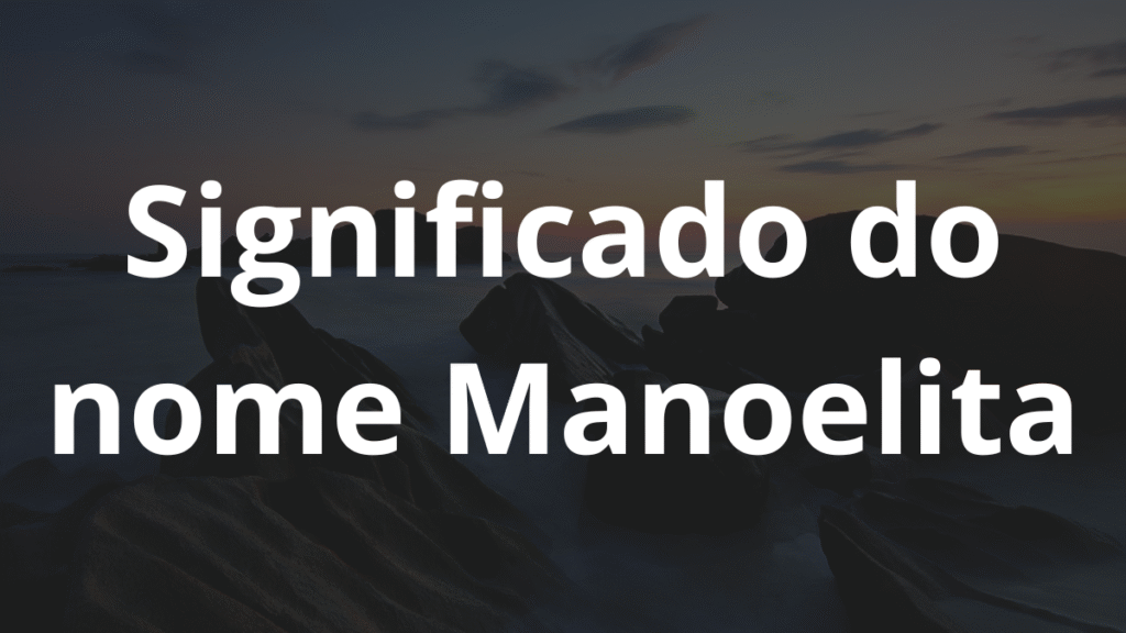 Significado do nome Manoelita