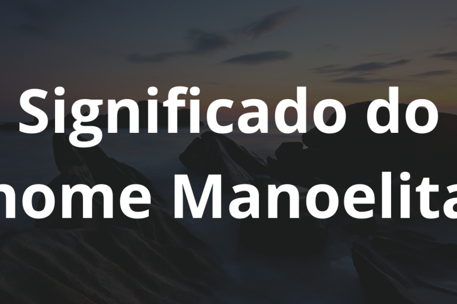 Significado do nome Manoelita