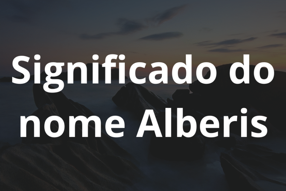 Significado do nome Alberis