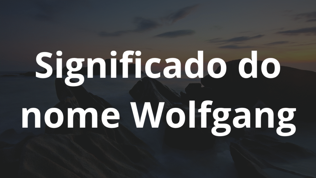 Significado do nome Wolfgang