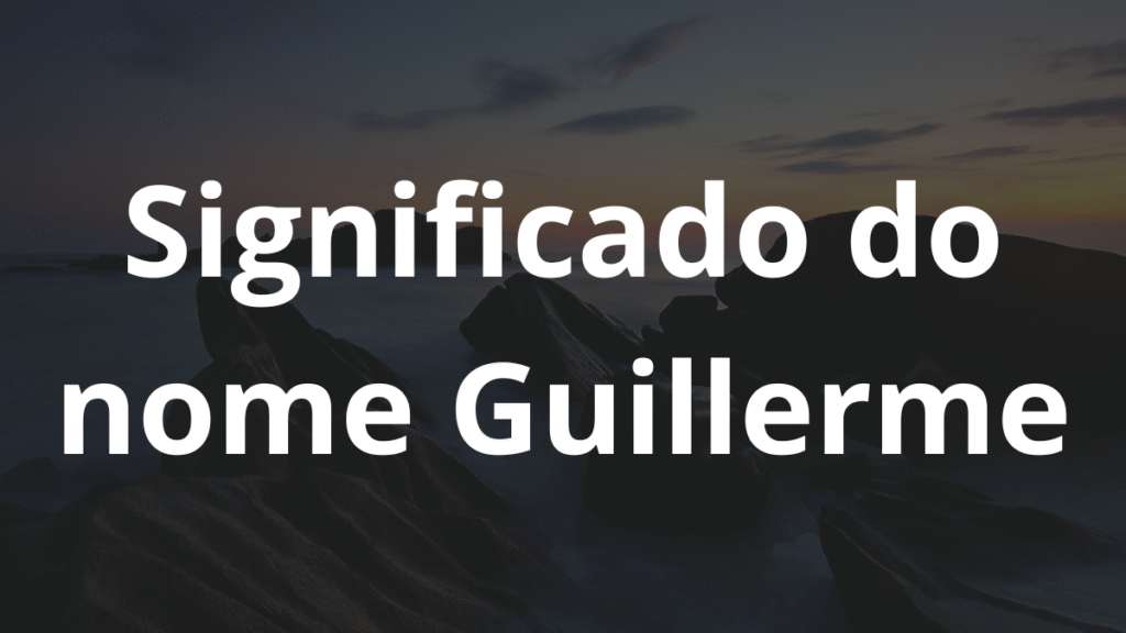 Significado do nome Guillerme