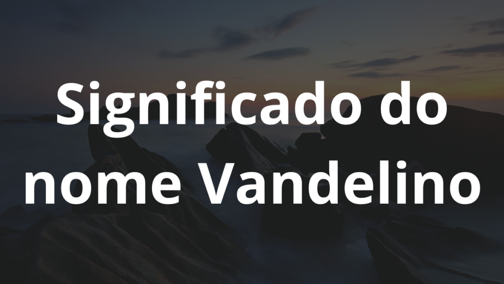Significado do nome Vandelino