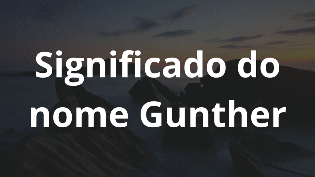 Significado do nome Gunther: História e origem! 1 Significado do nome Gunther
