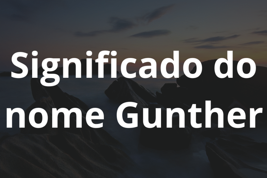 Significado do nome Gunther