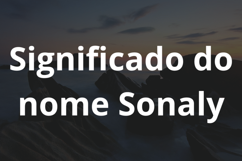 Significado do nome Sonaly
