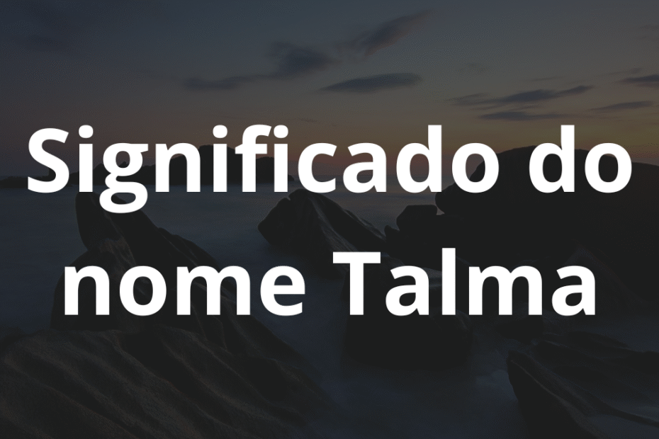 Significado do nome Talma
