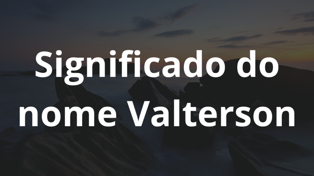 Significado do nome Valterson