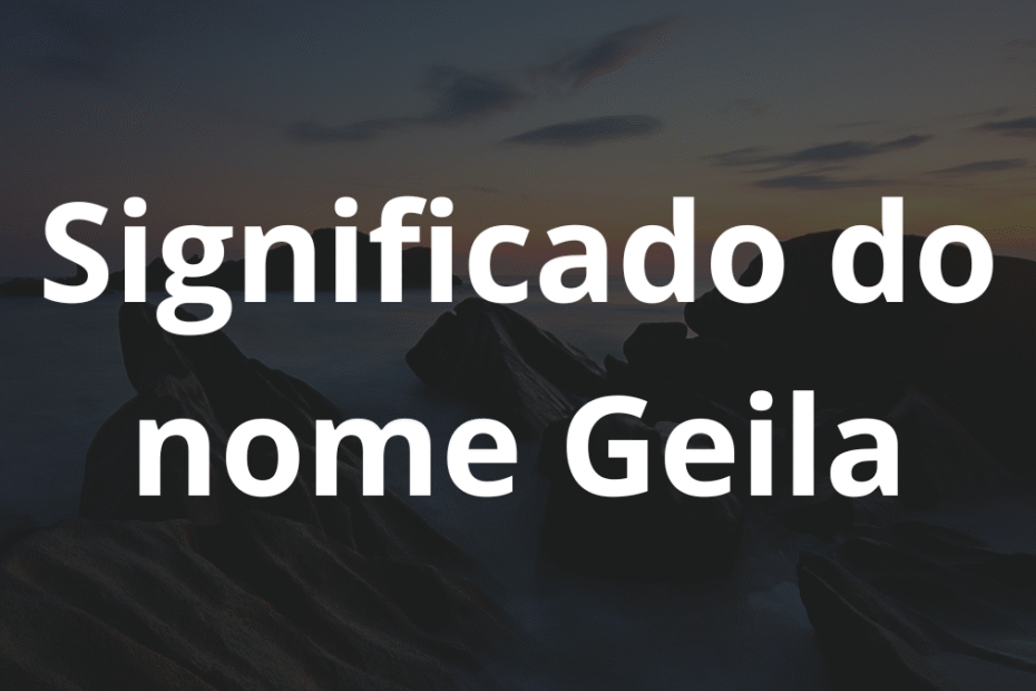 Significado do nome Geila