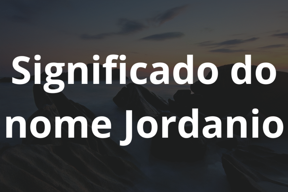 Significado do nome Jordanio