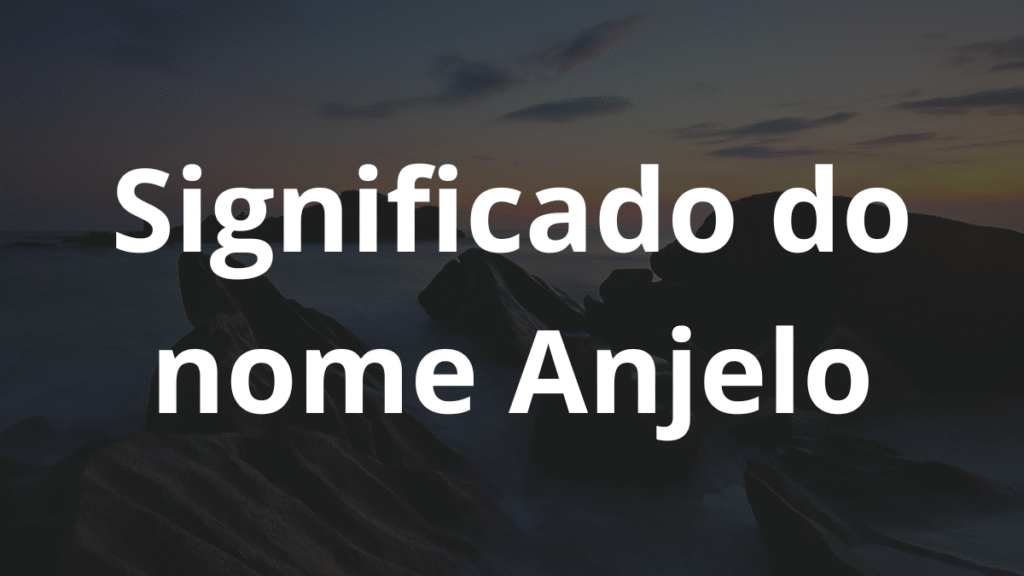 Significado do nome Anjelo