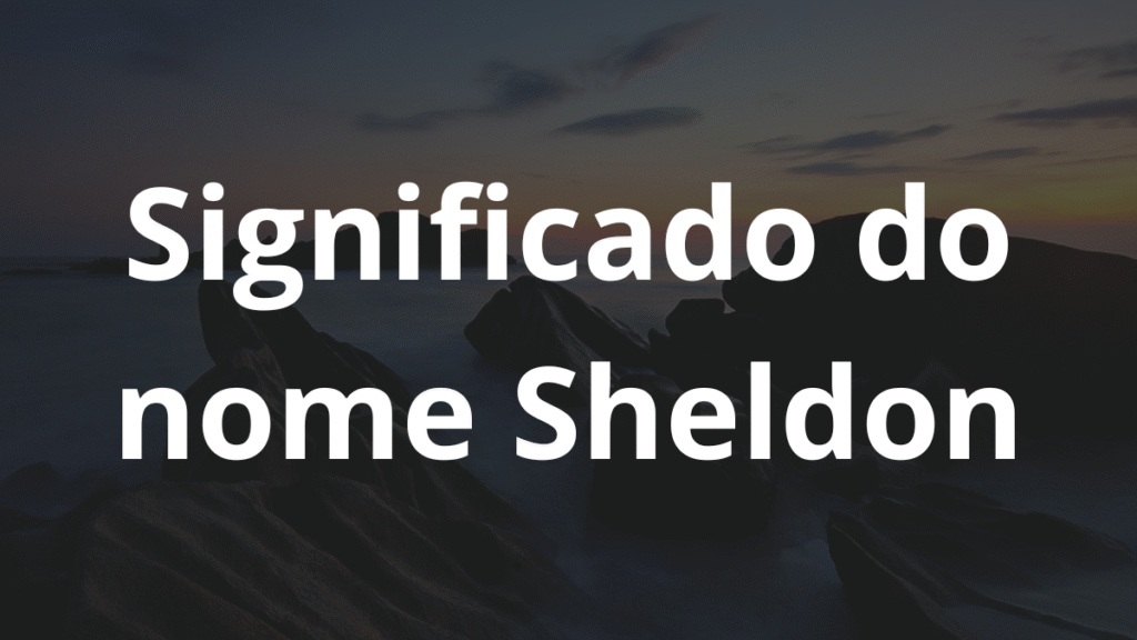 Significado do nome Sheldon