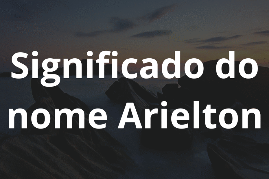Significado do nome Arielton