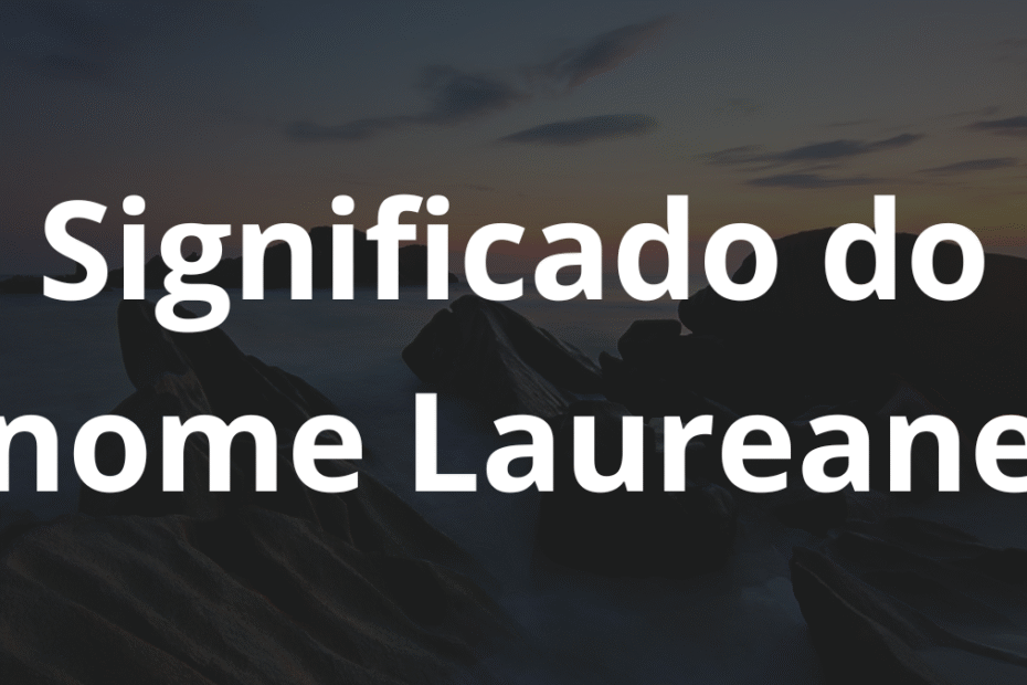 Significado do nome Laureane