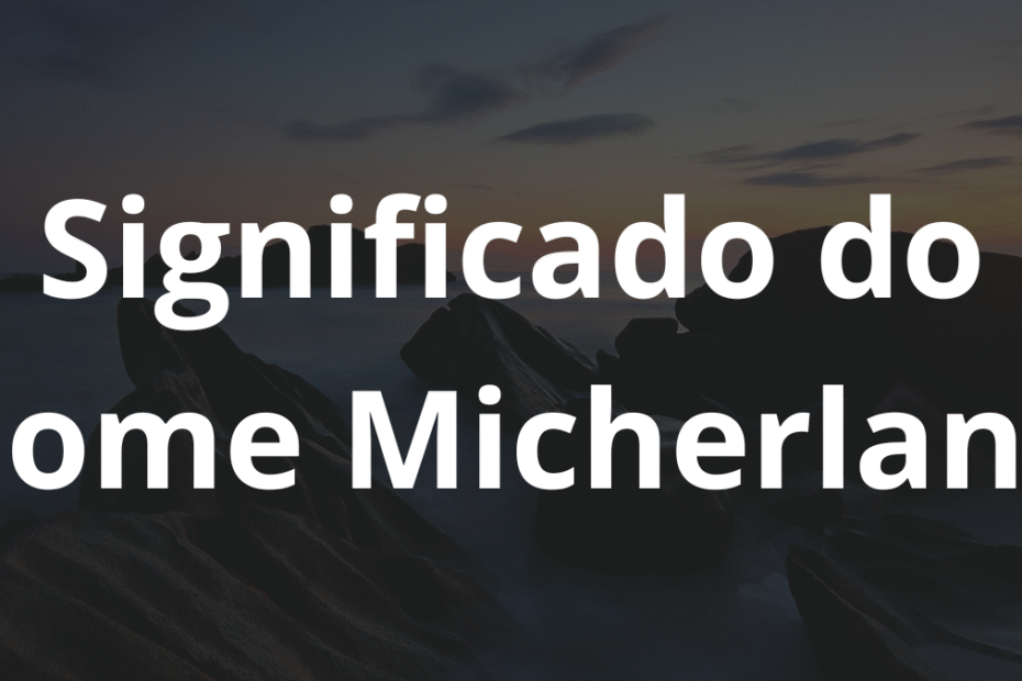 Significado do nome Micherlane