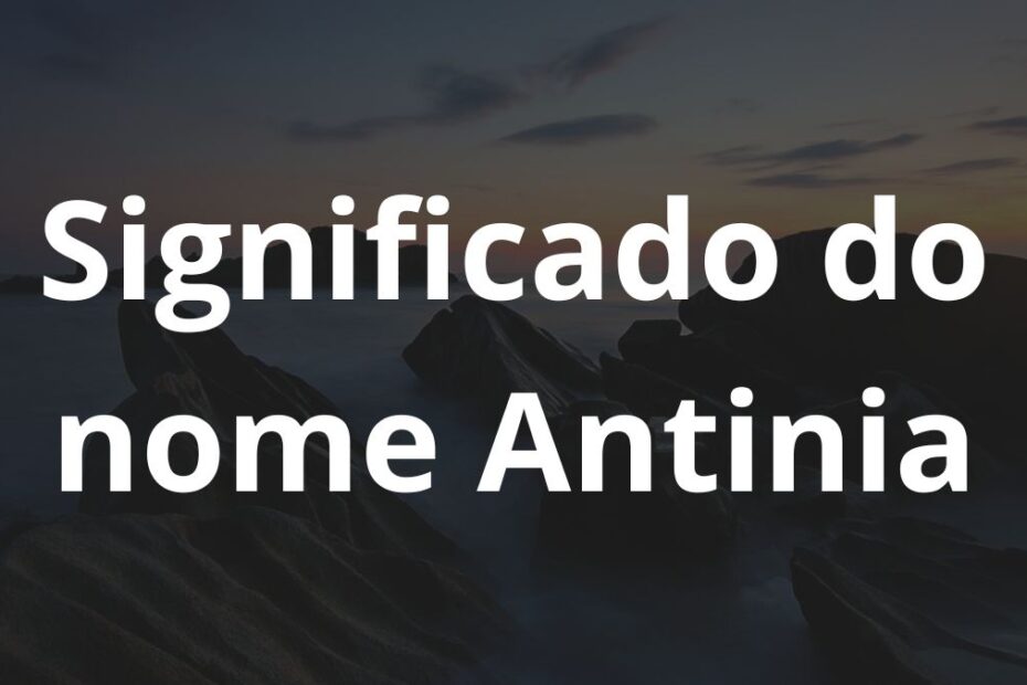 Significado do nome Antinia