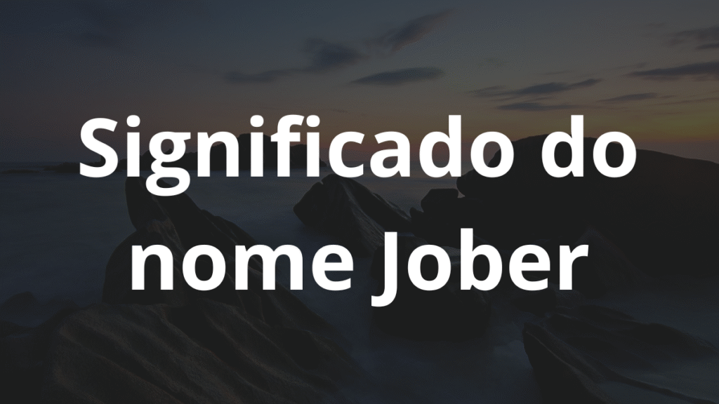 Significado do nome Jober