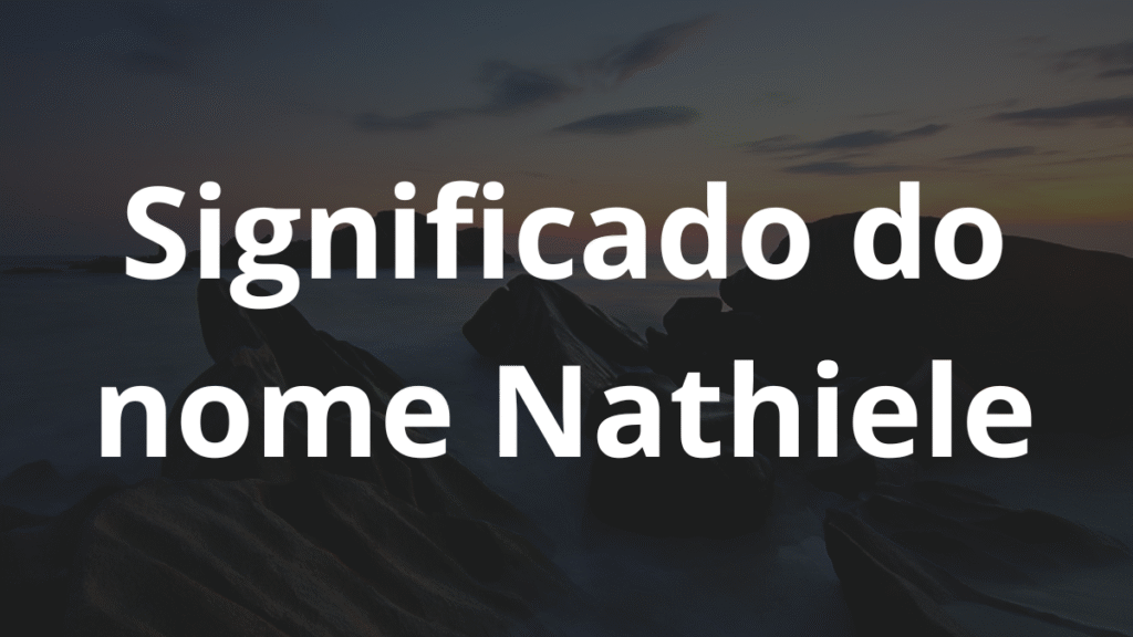 Significado do nome Nathiele