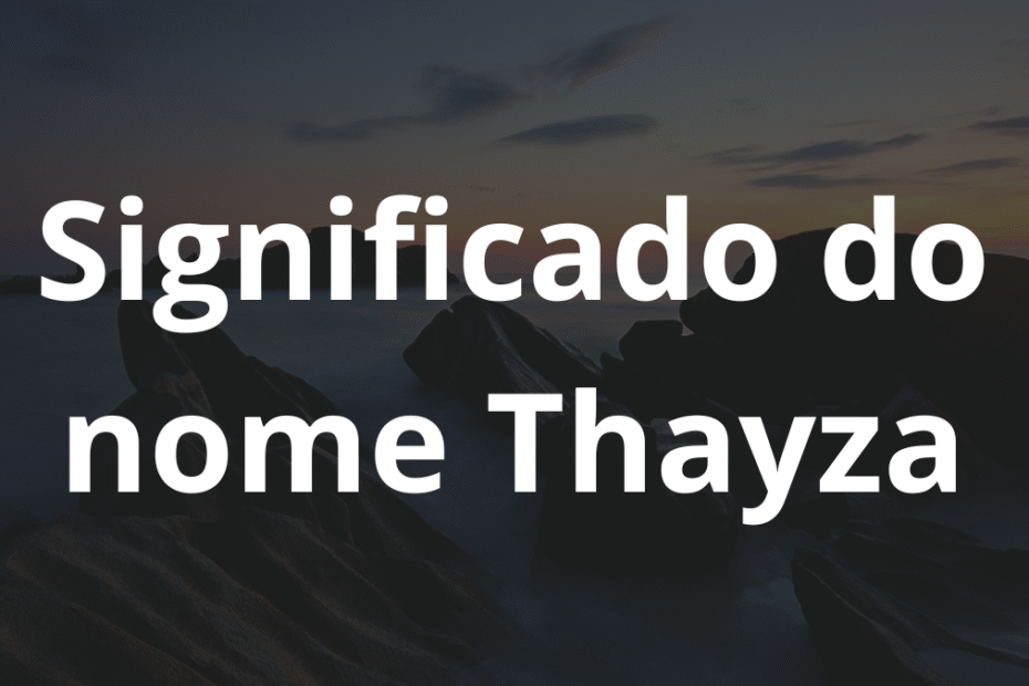 Significado do nome Thayza