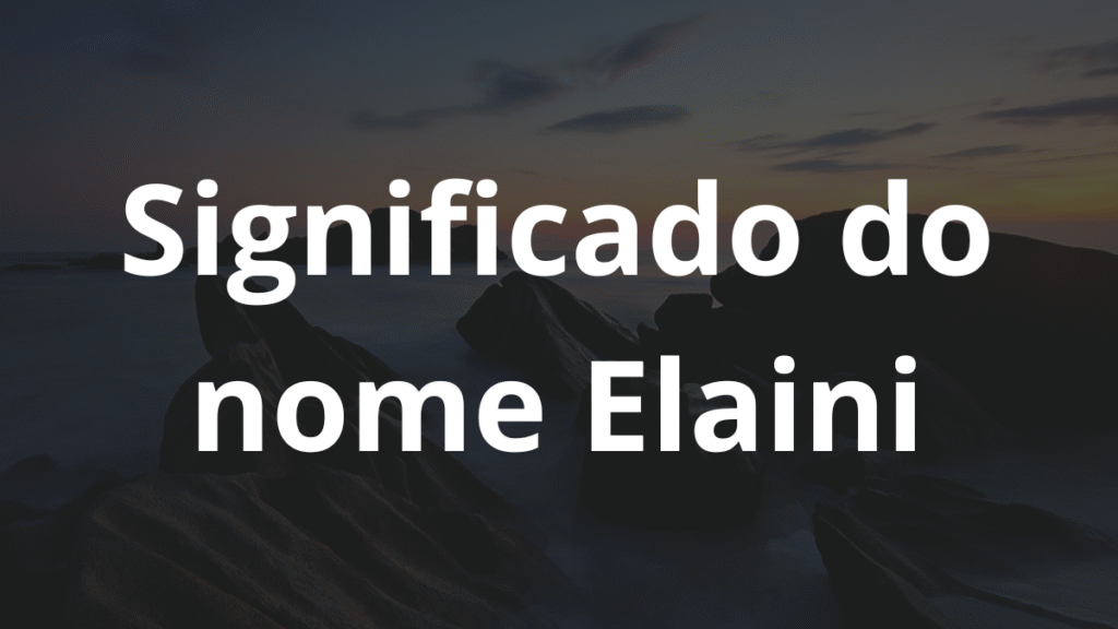 Significado do nome Elaini