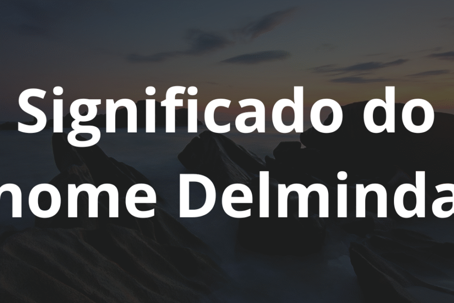 Significado do nome Delminda