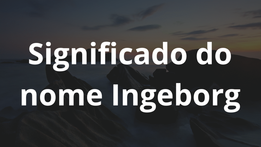Significado do nome Ingeborg