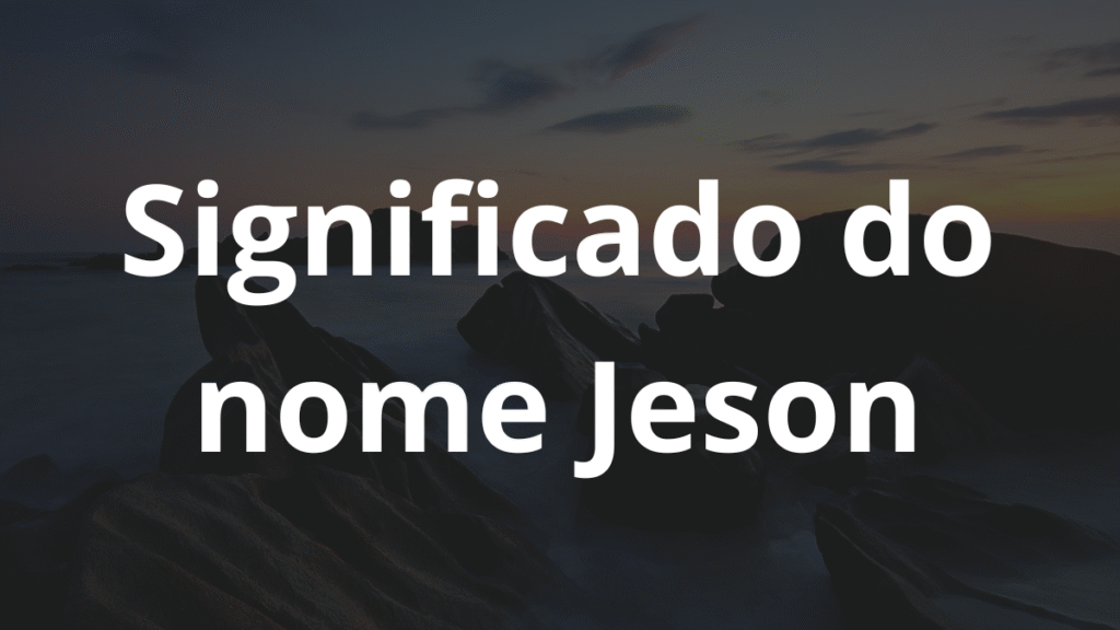 Significado do nome Jeson