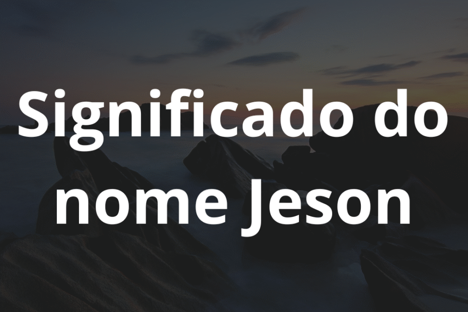 Significado do nome Jeson