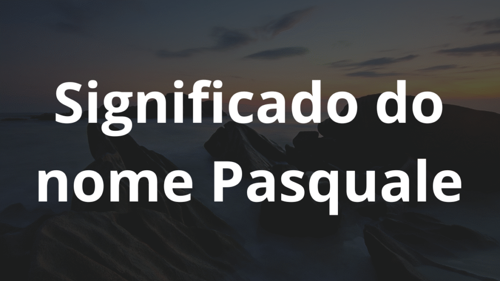 Significado do nome Pasquale