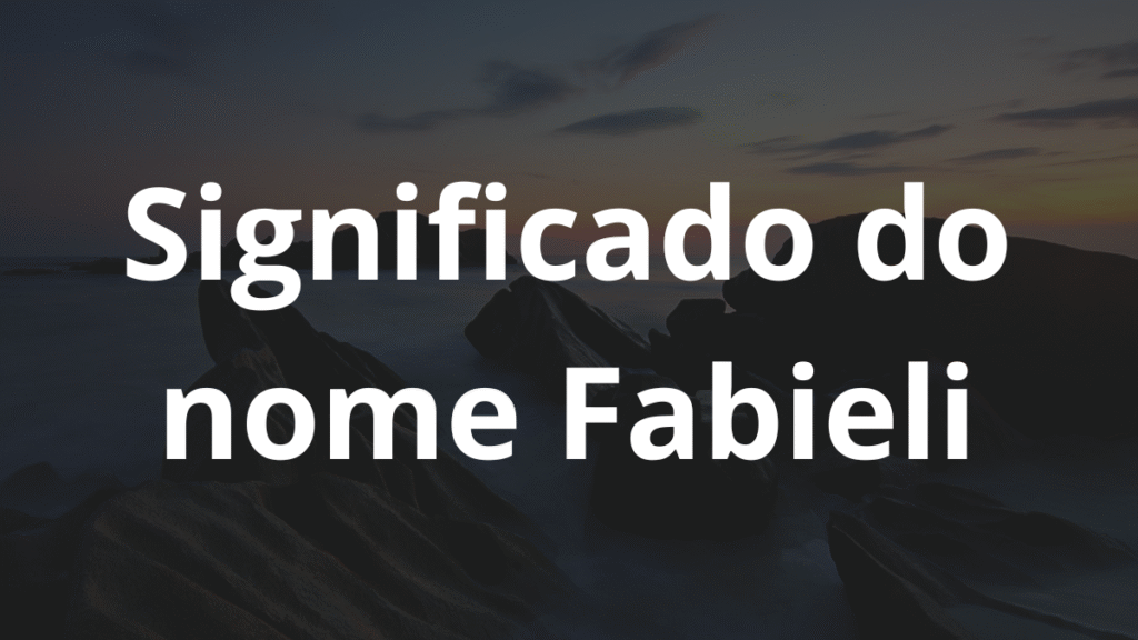 Significado do nome Fabieli
