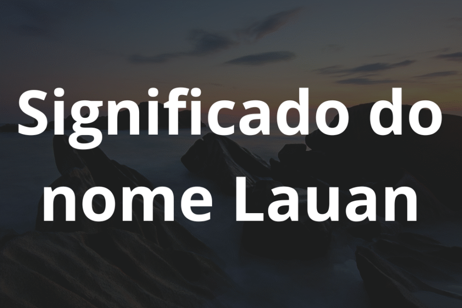 Significado do nome Lauan