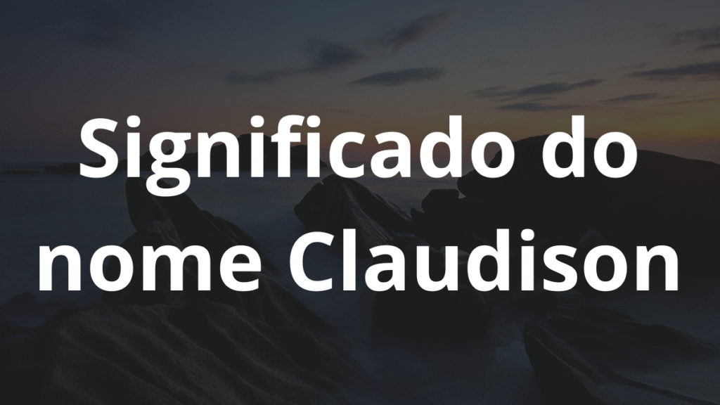 Significado do nome Claudison