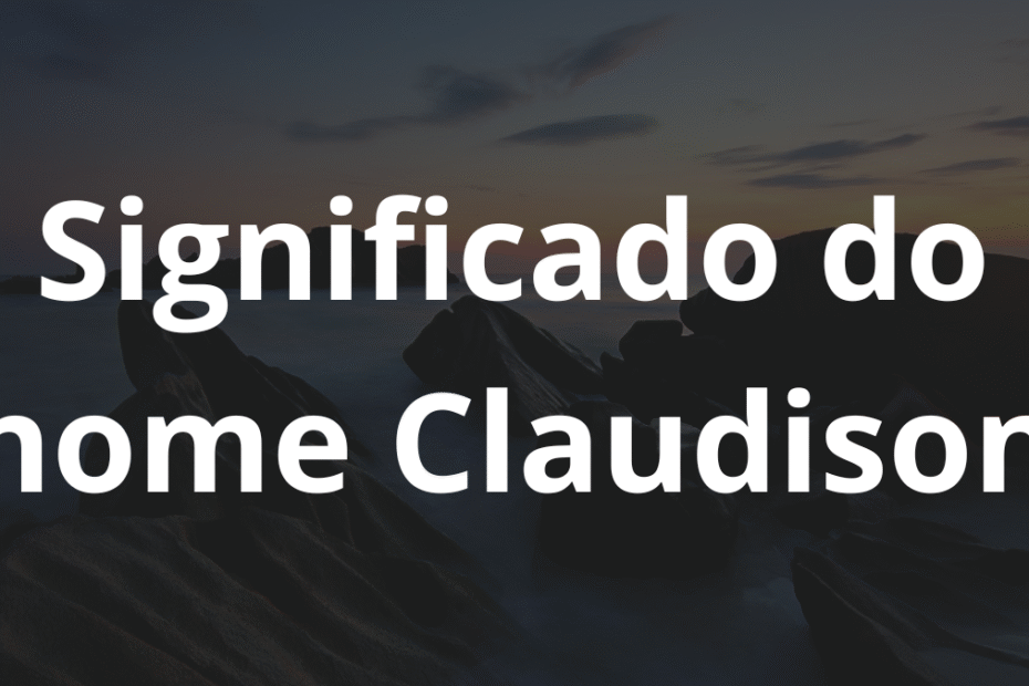 Significado do nome Claudison