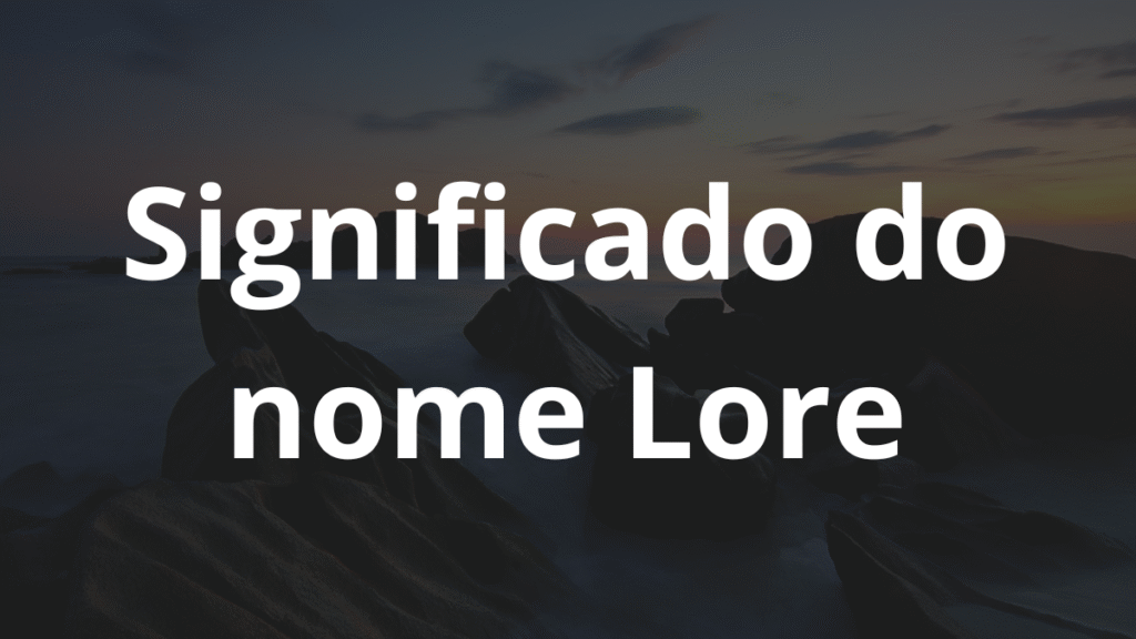 Significado do nome Lore