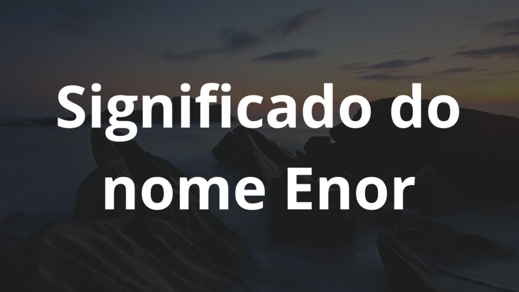Significado do nome Enor
