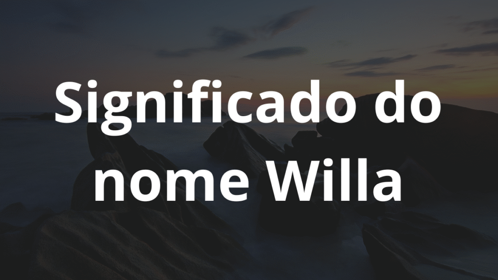 Significado do nome Willa