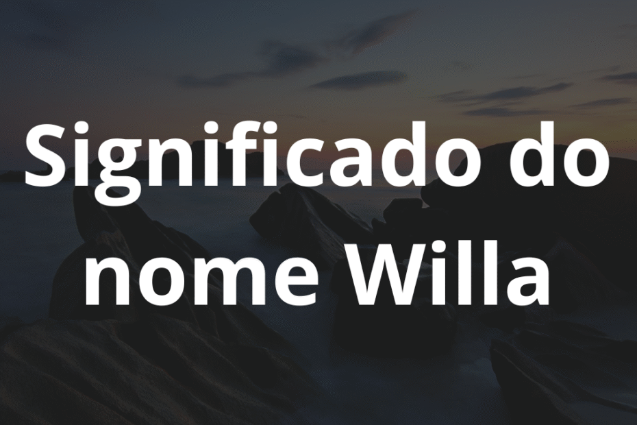 Significado do nome Willa