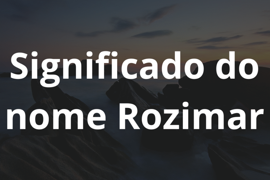 Significado do nome Rozimar