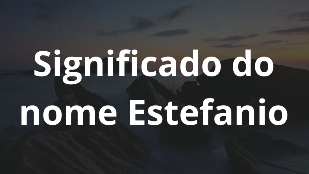 Significado do nome Estefanio: História e origem! 1 Significado do nome Estefanio