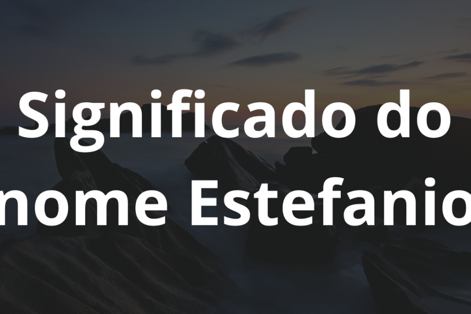 Significado do nome Estefanio