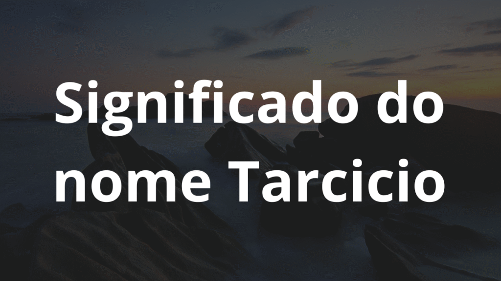 Significado do nome Tarcicio: História e origem! 1 Significado do nome Tarcicio