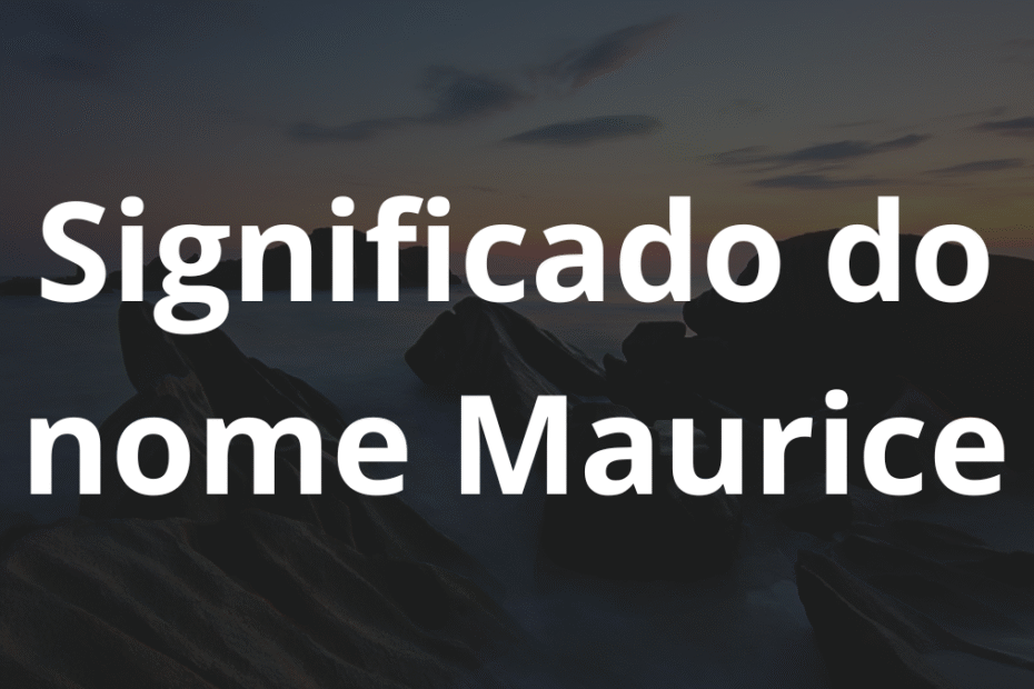 Significado do nome Maurice