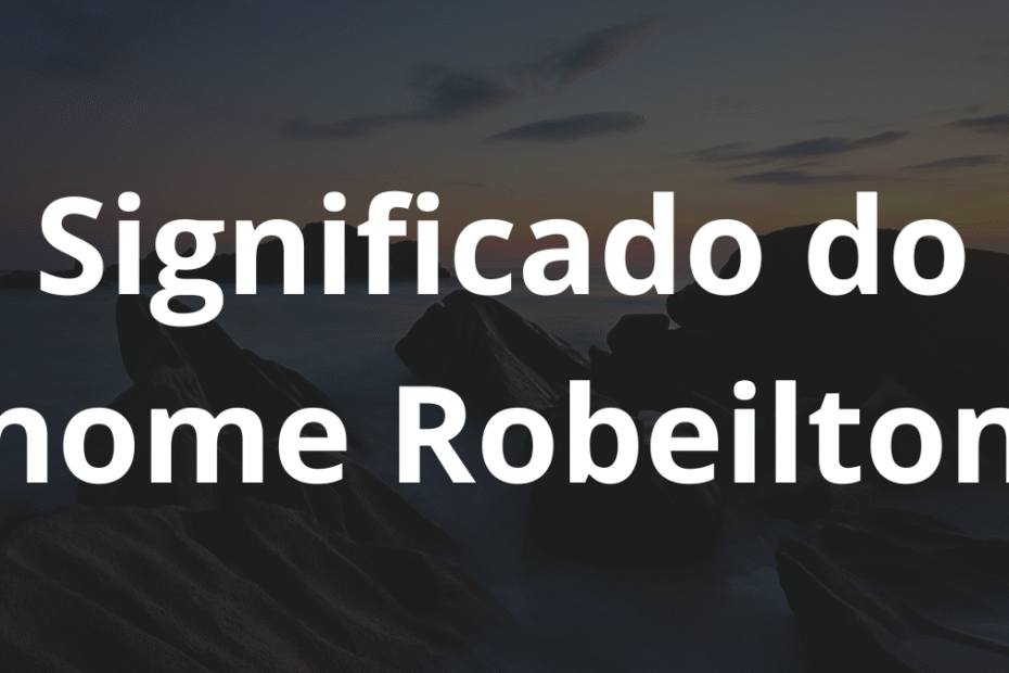 Significado do nome Robeilton