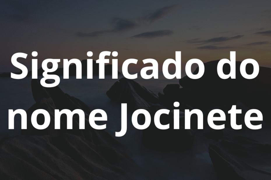Significado do nome Jocinete