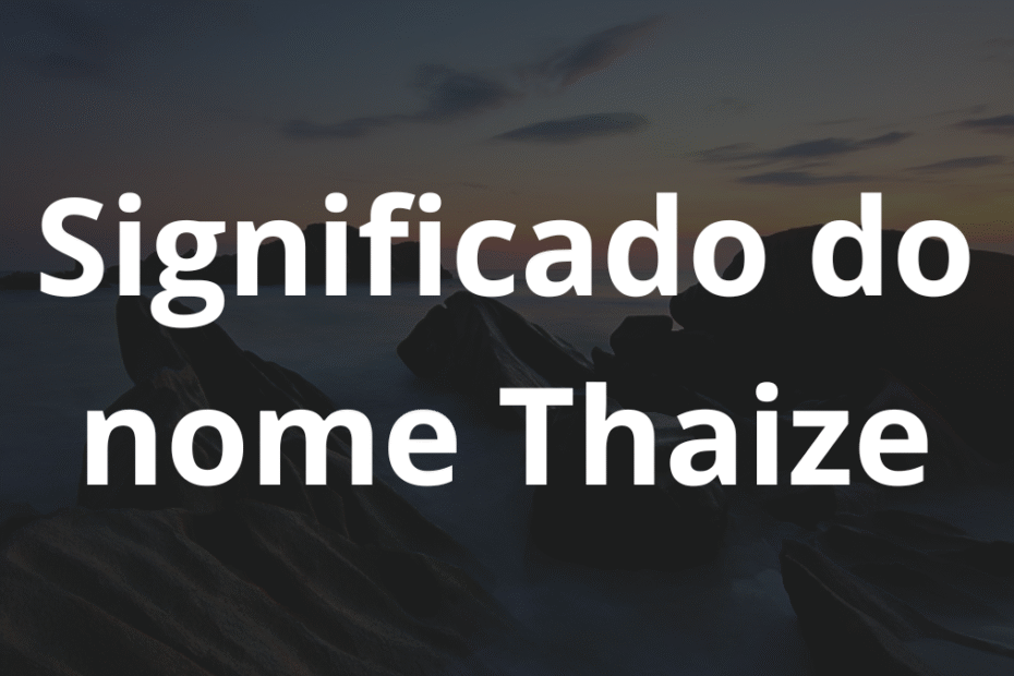 Significado do nome Thaize